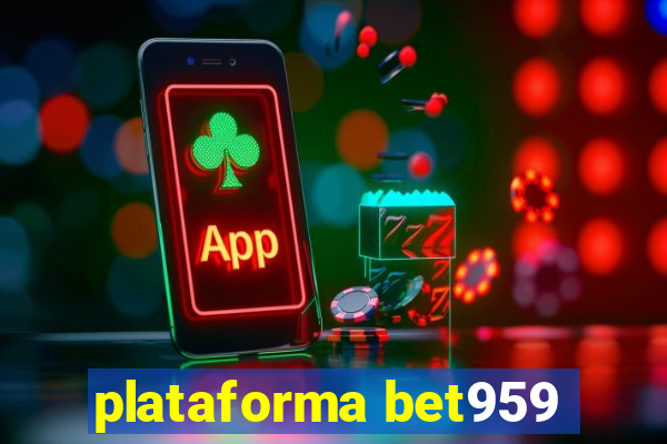 plataforma bet959